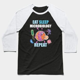 Eat Sleep Microbiology Repeat Funny Gift For Microbiologists Baseball T-Shirt